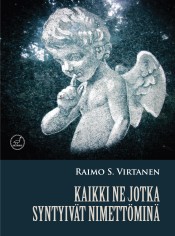 Raimo S. Virtanen: Kaikki ne jotka syntyivät nimettöminä