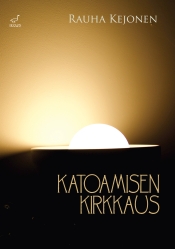 Rauha Kejonen: Katoamisen kirkkaus