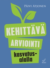 Päivi Atjonen: Kehittävä arviointi kasvatusalalla