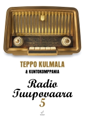 Teppo Kulmala: Radio Tuupovaara, osa 5