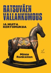 Minna Ronkainen: Ratsuväen vallankumous ja muita kertomuksia