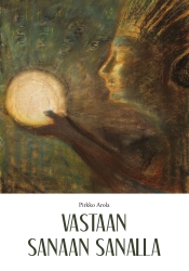 Pirkko Arola: Vastaan sanaan sanalla