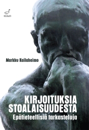 Markku Kailaheimo: Kirjoituksia stoalaisuudesta
