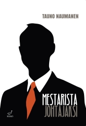 Tauno Naumanen: Mestarista johtajaksi