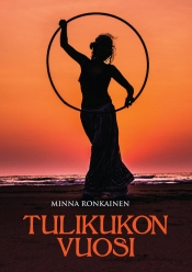 Minna Ronkainen: Tulikukon vuosi
